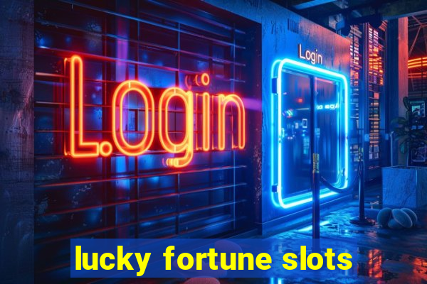 lucky fortune slots