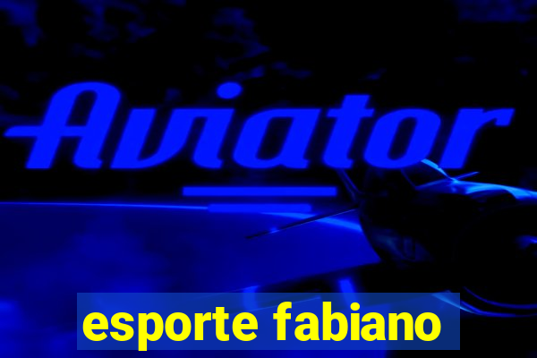 esporte fabiano