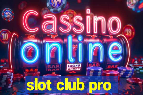 slot club pro