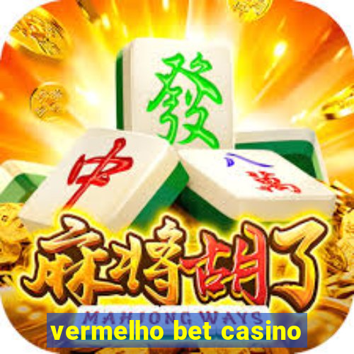 vermelho bet casino