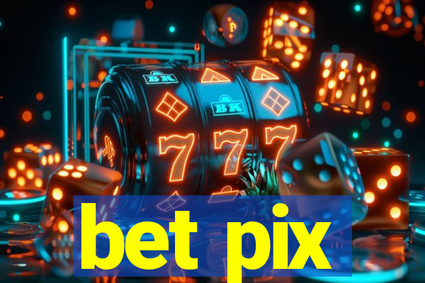 bet pix