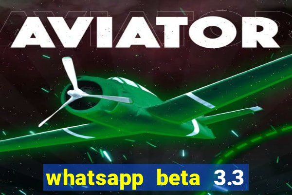 whatsapp beta 3.3 10 instalar