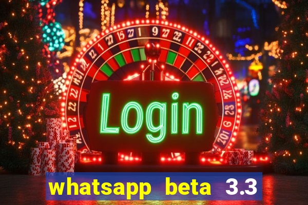 whatsapp beta 3.3 10 instalar