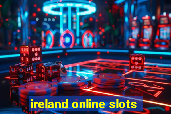 ireland online slots