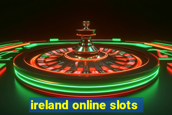 ireland online slots