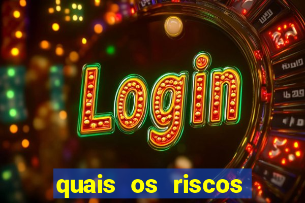 quais os riscos dos jogos de aposta