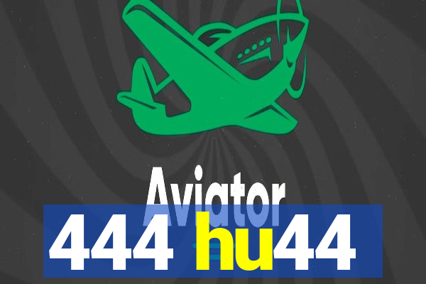 444 hu44