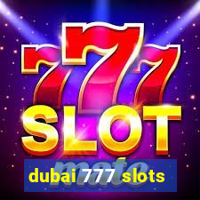 dubai 777 slots