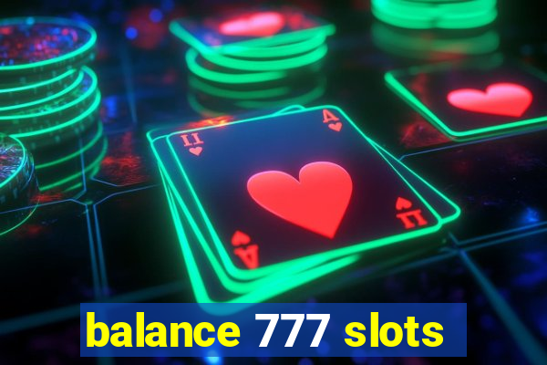 balance 777 slots