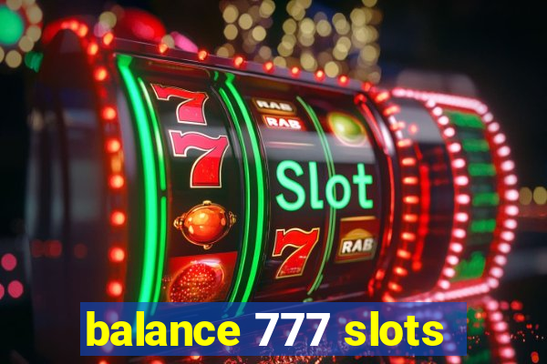 balance 777 slots