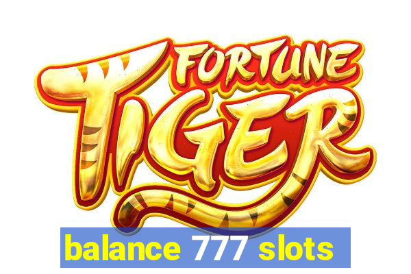 balance 777 slots