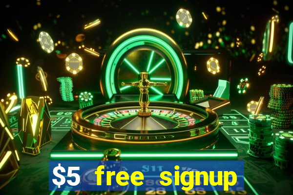 $5 free signup bonus casino