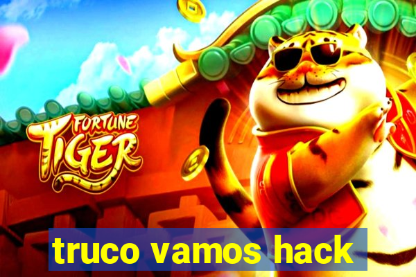 truco vamos hack