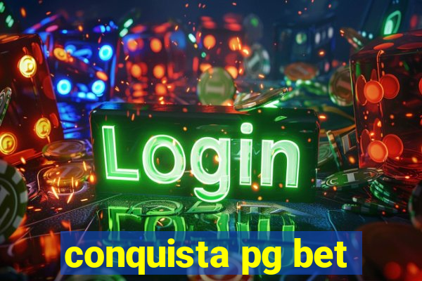 conquista pg bet