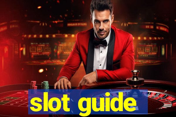 slot guide