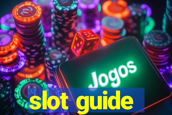 slot guide