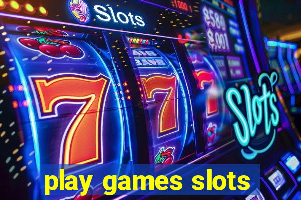 play games slots