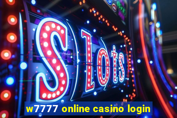 w7777 online casino login