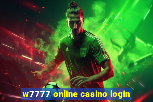 w7777 online casino login