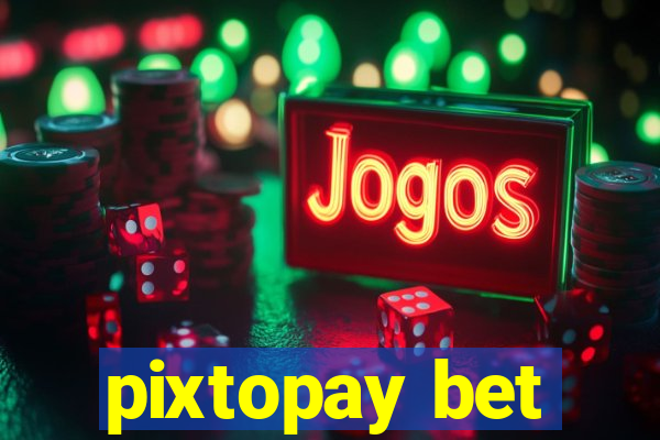 pixtopay bet