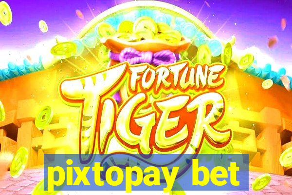 pixtopay bet