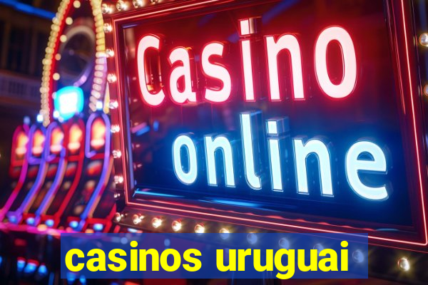 casinos uruguai