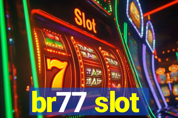 br77 slot