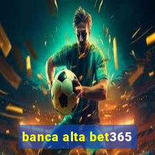 banca alta bet365