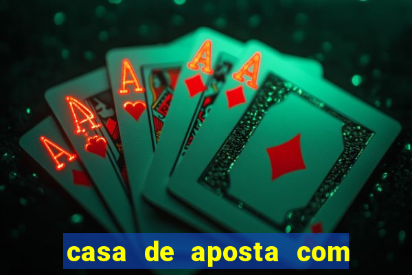 casa de aposta com bonus sem deposito