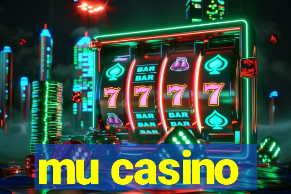 mu casino