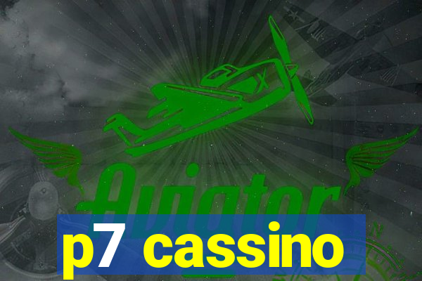 p7 cassino