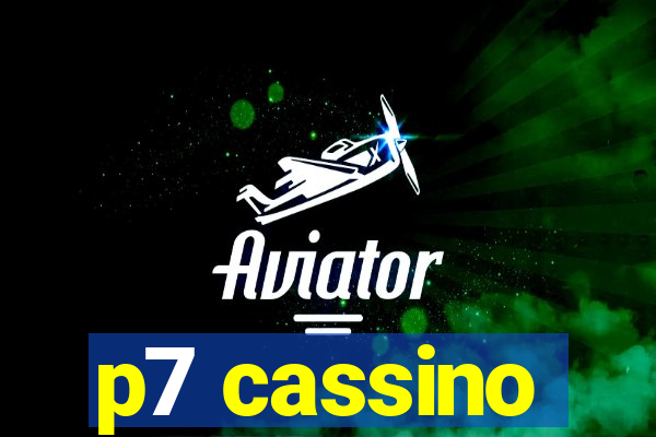 p7 cassino