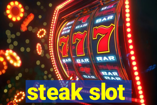 steak slot