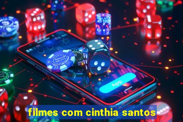 filmes com cinthia santos