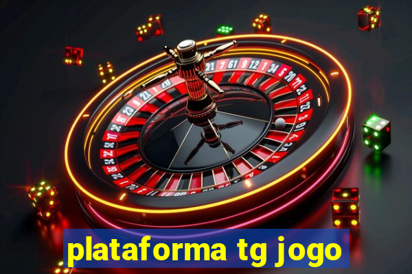 plataforma tg jogo