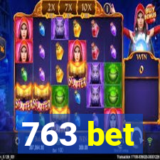 763 bet