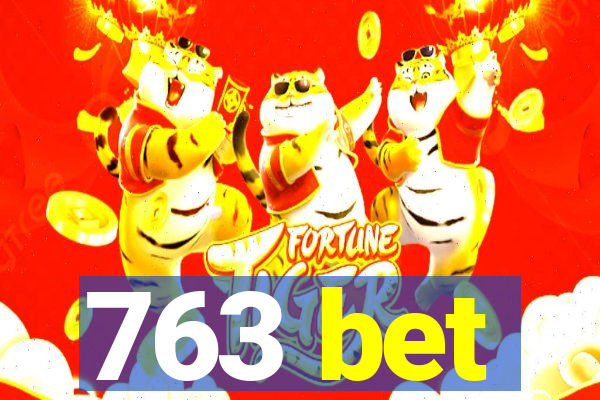 763 bet