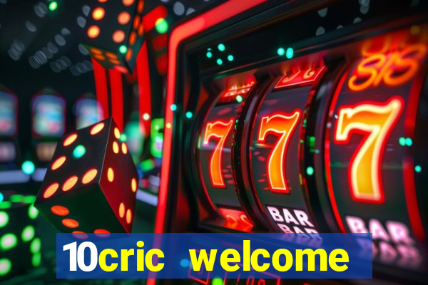 10cric welcome casino bonus