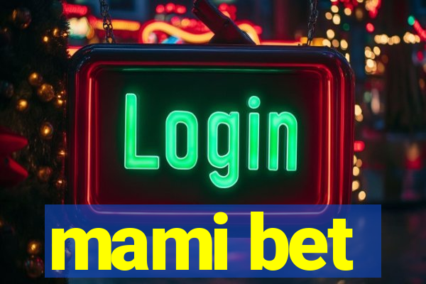 mami bet