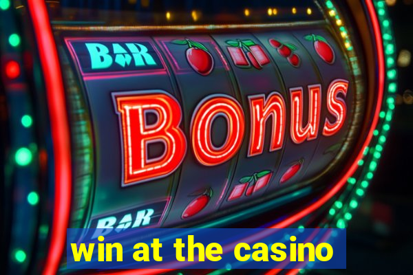 win at the casino