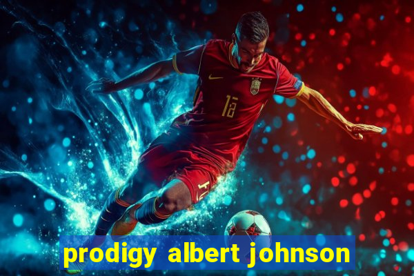 prodigy albert johnson