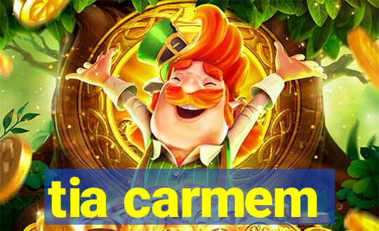 tia carmem