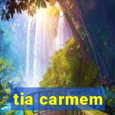 tia carmem