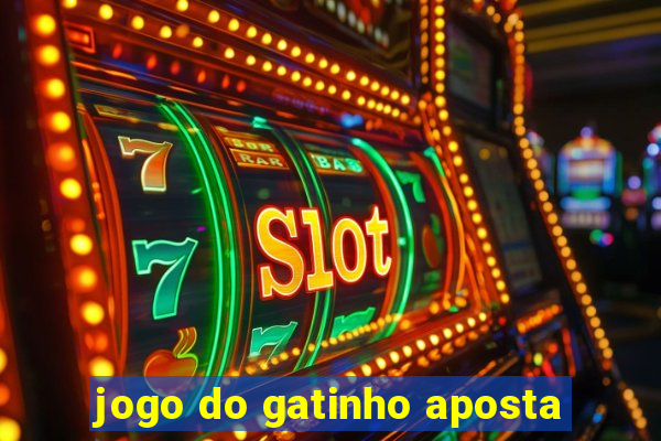 jogo do gatinho aposta