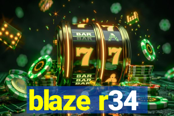 blaze r34