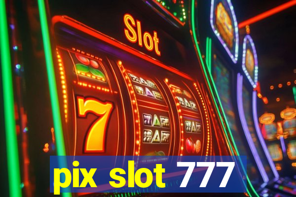 pix slot 777