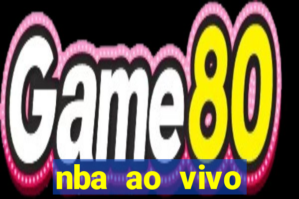 nba ao vivo grátis celular