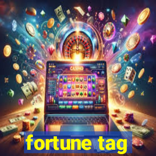 fortune tag