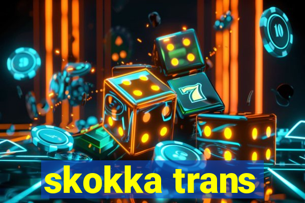 skokka trans