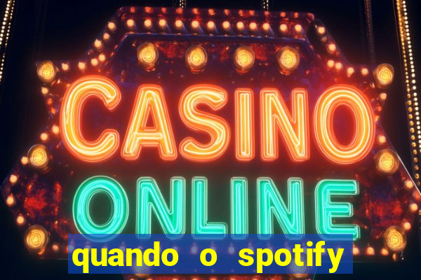 quando o spotify foi lançado